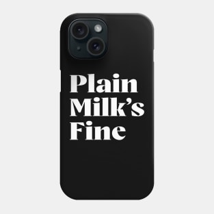 Plain Milk's Fine Phone Case