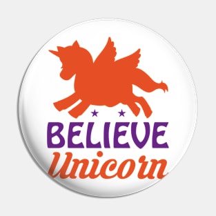 Believe   Unicorn typography Designs for Clothing and Accessories Pin