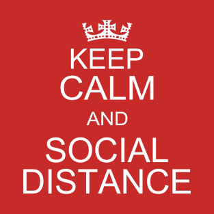 Keep Calm And Social Distance T-Shirt