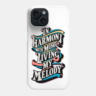 In harmony with music, living my melody (2) Phone Case