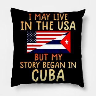 cuban american Cuban Flag My Story Began In Cuba Pillow