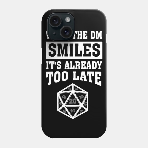 DND When The DM Smiles It's Already Too Late Phone Case by Bingeprints