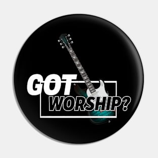 Got Worship? Guitar Pin