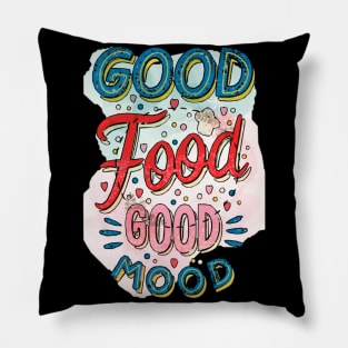 Good food good mood Pillow