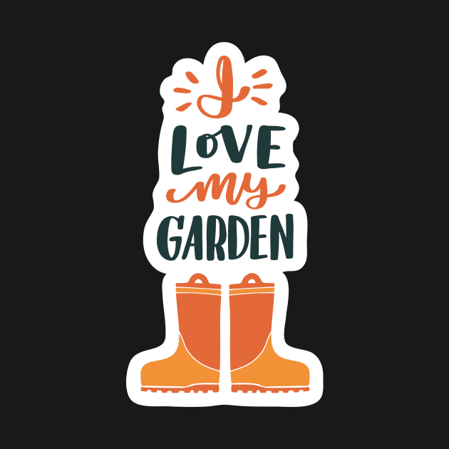 I Love My Garden Boots by JunkyDotCom