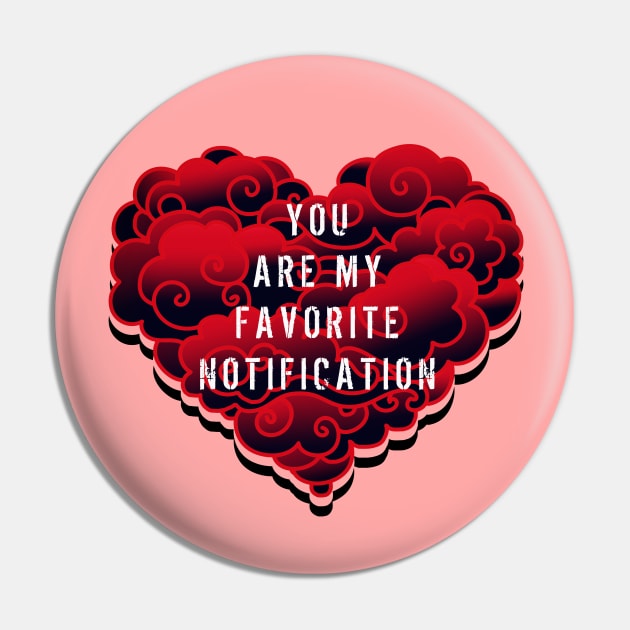 YOU ARE MY FAVORITE NOTIFICATION Pin by MAYRAREINART