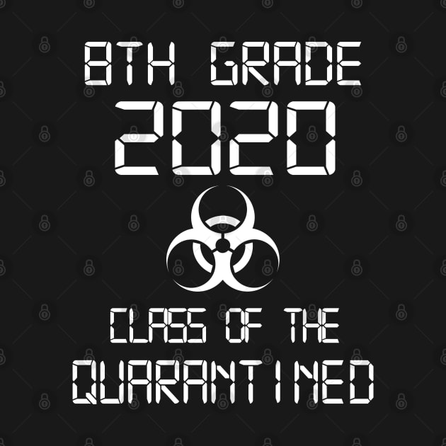 8th Grade 2020 Class Of The Quarantined Graduation by Jason Smith