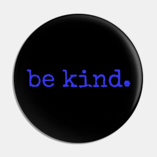 be kind blue Pin