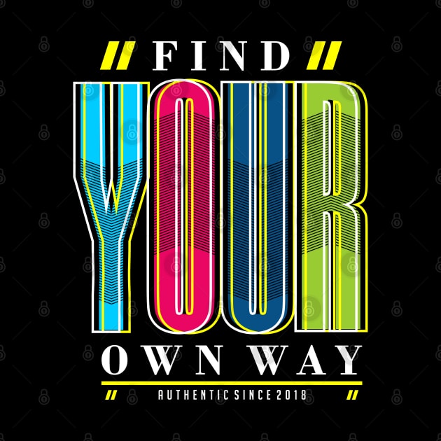 find your own way by Mako Design 