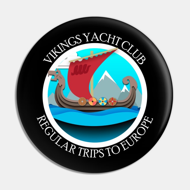 Vikings Yacht Club Regular Trips To Europe Pin by BlackRavenOath