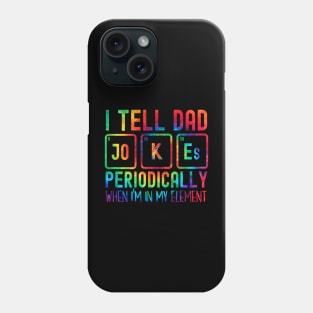 Funny Fathers Day I Tell Dad Jokes Periodically Tie dye Phone Case