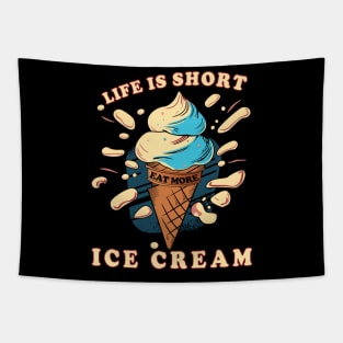 Life is short, eat more ice cream. Tapestry