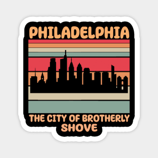 Philadelphia City of Brotherly Shove Magnet