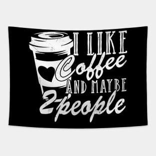 I Like Coffee And Maybe 2 People Tapestry