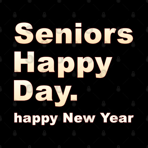 Seniors Happy Day HAPPY NEW YEAR by Top-you