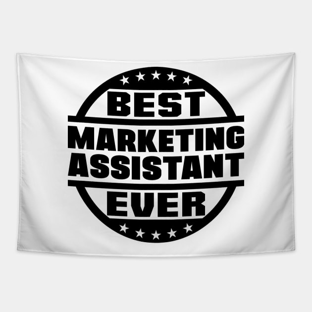 Best Marketing Assistant Ever Tapestry by colorsplash
