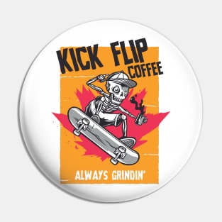 Kick Flip Coffee, Always Grindin' Pin