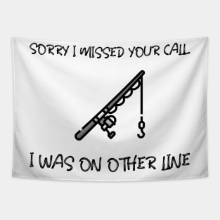 Sorry I Missed Your Call I Was On Other Line Tapestry