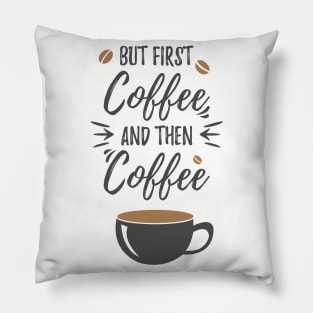 But first coffee and then coffee Pillow