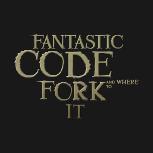 Fantastic code and where to ... T-Shirt