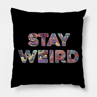 Stay weird Pillow