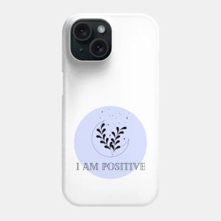 Affirmation Collection - I Am Positive (Blue) Phone Case