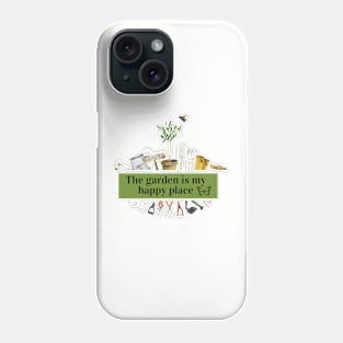 The garden is my happy place Phone Case