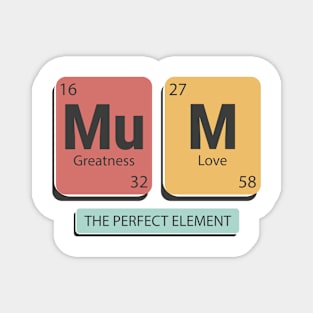 Mum the perfect Element Magnet