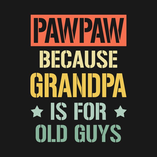 pawpaw because grandpa is for old guys by buuka1991