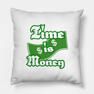 Time is money Pillow