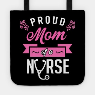 Proud Mom of a Nurse Tote