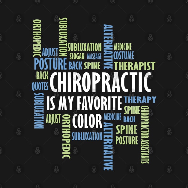 Chiropractic is my favorite color funny chiropractic adjust physician by patroart