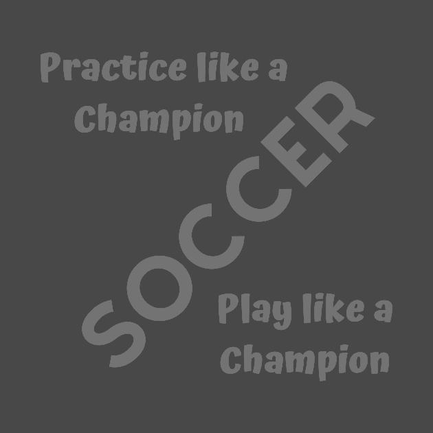 Soccer Play Like A Champion by Unusual Choices