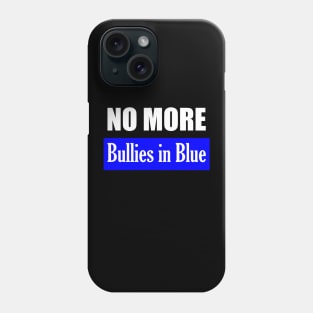 NO MORE Bullies in Blue Phone Case