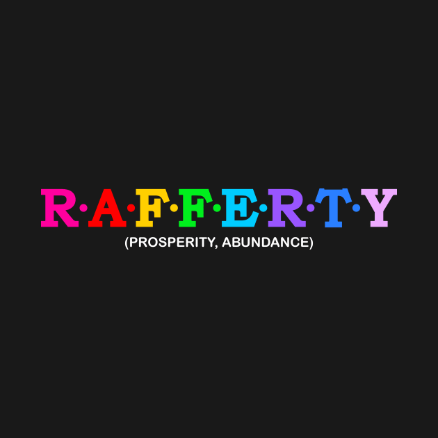 Rafferty - Prosperity, Abundance. by Koolstudio