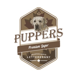 Letterkenny Puppers Premium Lager Beer - Letterkenny shoresy - Letterkenny Shoresy shirt -Dog Lover Irish T-Shirt