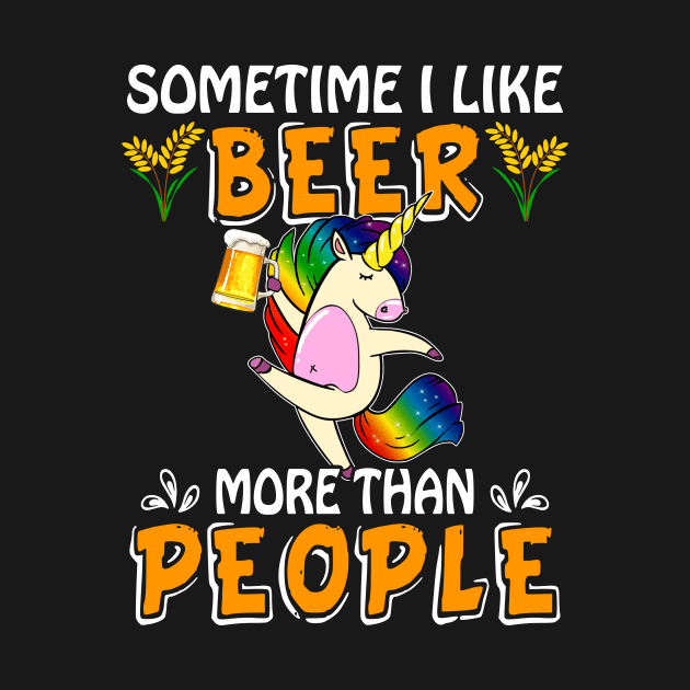 Sometimes I Like Beer More Than People Unicorn by Manonee