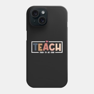 Teach Them To Be Kind Teacher Life Funny Teachers Day Retro Phone Case