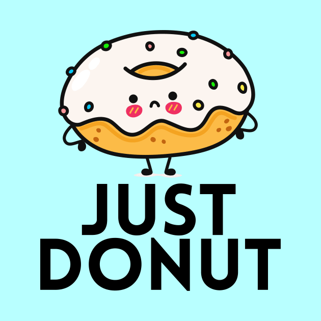 Just Donut | Donut Pun by Allthingspunny