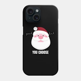 Grumpy Santa Claus Good or Bad? You Choose Phone Case