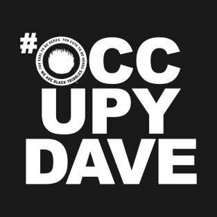 #OCCUPYDAVE blanc T-Shirt