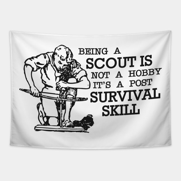 Scout - Being a scout is not a hobby it's a post survival skilss Tapestry by KC Happy Shop