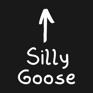 Silly Goose T-Shirt