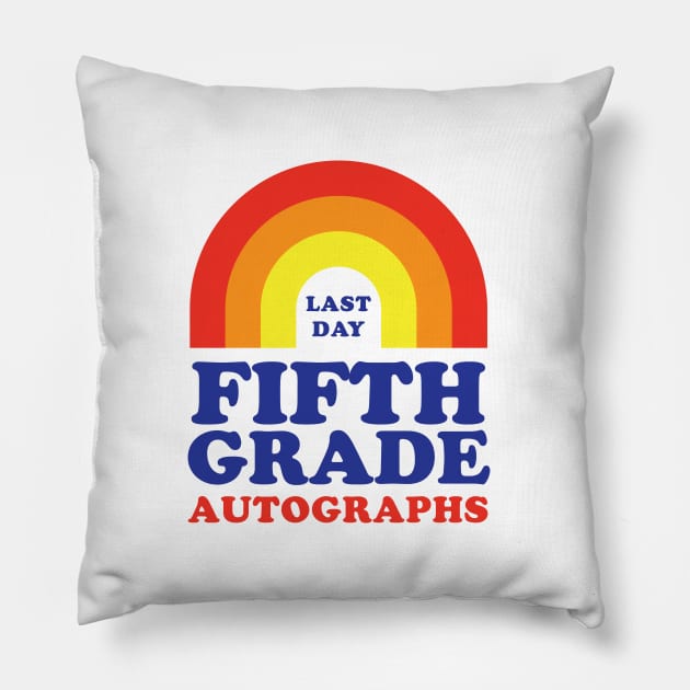 Last Day of School Autograph Fifth Grade Signing Rainbow Pillow by PodDesignShop