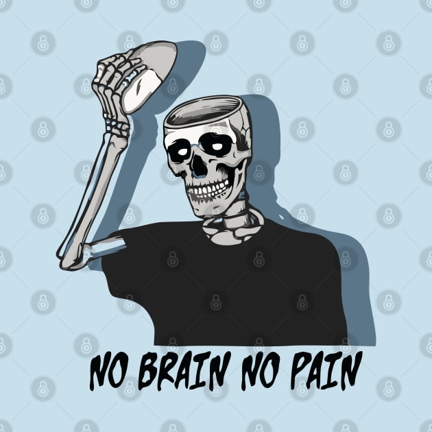 No brain No pain by Bam Store