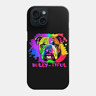 Bully-Tiful Phone Case