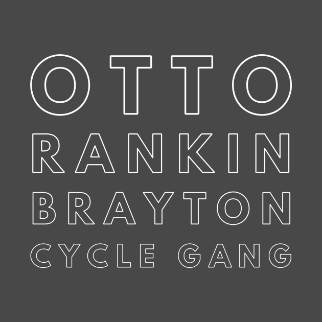 OTTO RANKIN BRAYTON CYCLE GANG GRAPHIC by AdventureWizardLizard