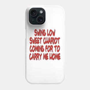 Swing Low Sweet Chariot Phone Case