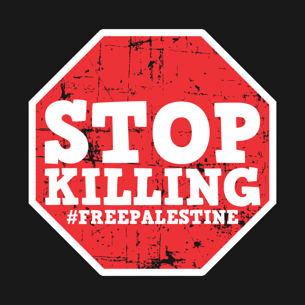 Stop Killing #FREEPALESTINE - Israel Should Leave Falastine by mangobanana