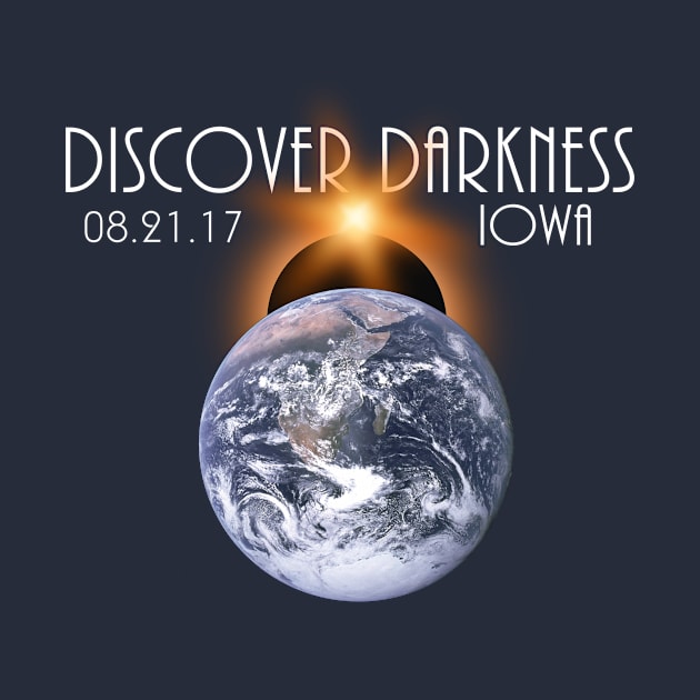 Discover Darkness - Path of Totality IOWA, Total Solar Eclipse 2017 T-Shirt T-Shirt by BlueTshirtCo